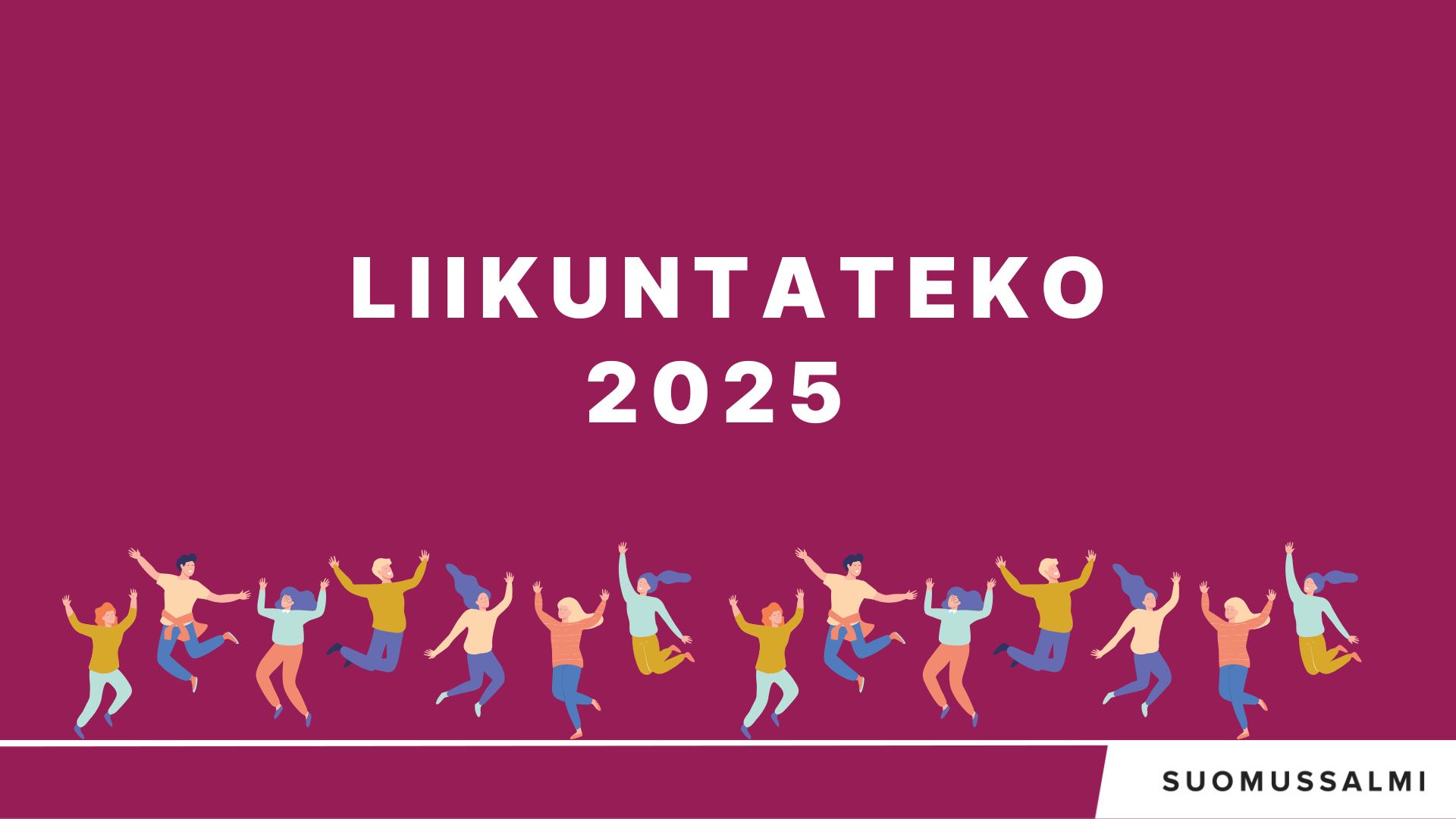 Kuvituskuva, viininpunaisella pohjalla valkoinen teksti liikuntateko 2025..