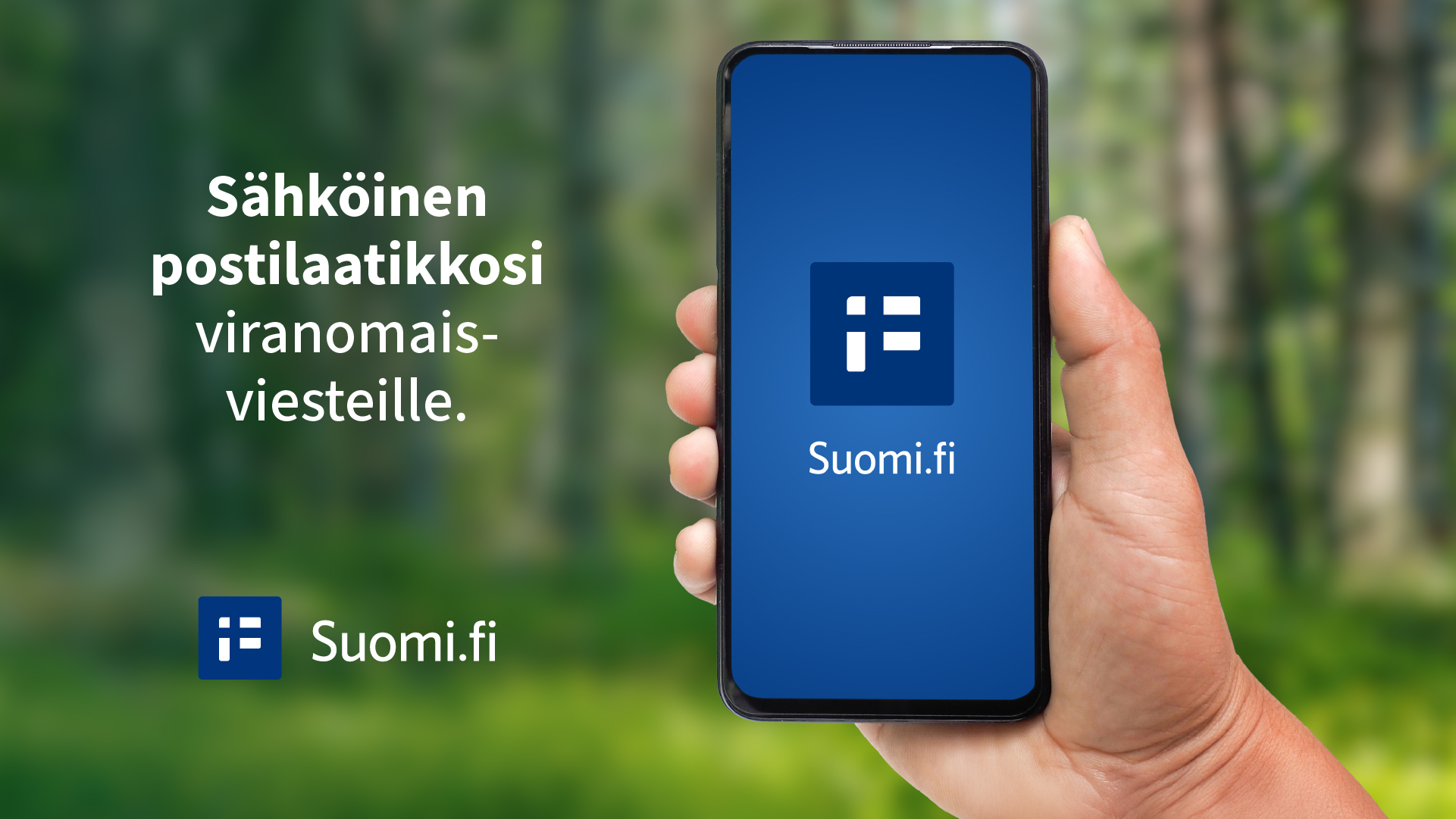 Kuvituskuva, tausta metsää, oikealla käsi, joka pitelee kännykkää, jossa suomi.fi-viestien tunnus, vasemmalla teksti Sähköinen postilaatikkosi viranomaisviesteille. 