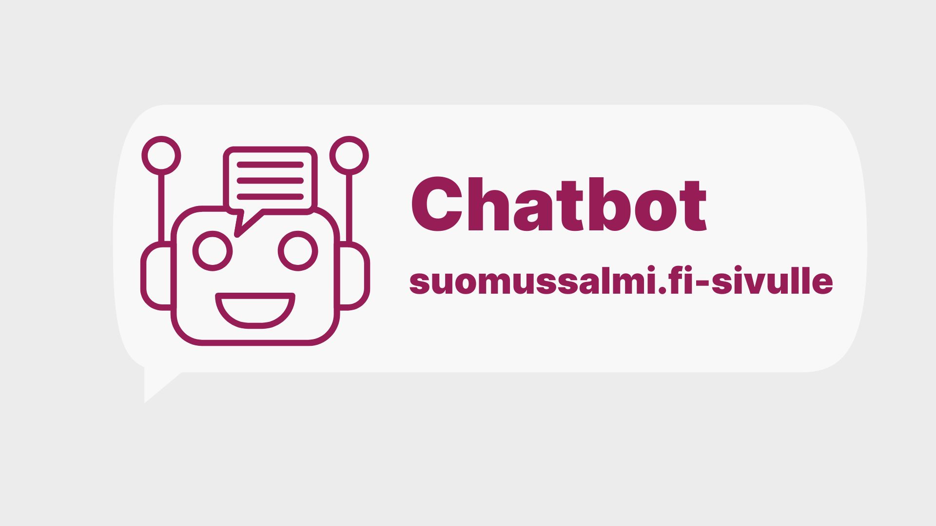 kuvituskuvassa vaaleanharmaalla pohjalla viininpunainen bottisymboli ja teksti Chatbot suomussalmi.fi-sivustolla.